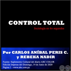 CONTROL TOTAL - Por CARLOS ANBAL PERIS CASTIGLIONI y REBEKA NADIR - Domingo, 14 de Junio de 2020